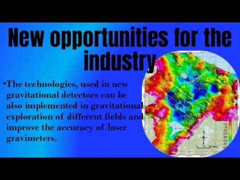 New opportunities for the industry The technologies, used in new