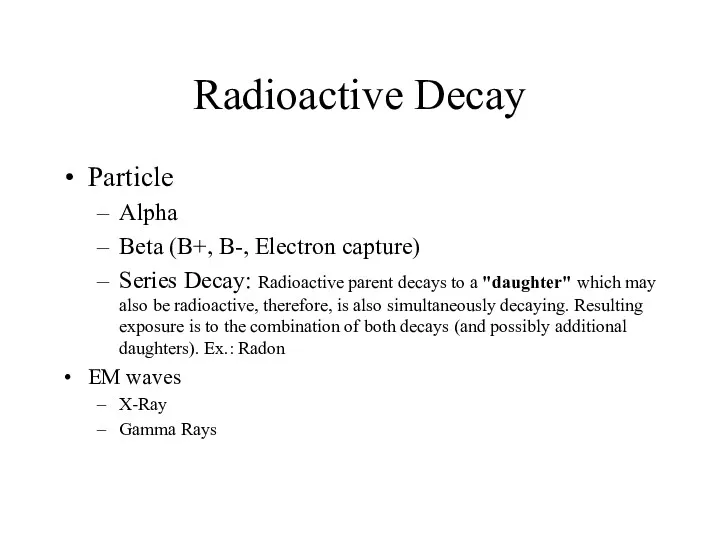 Radioactive Decay Particle Alpha Beta (B+, B-, Electron capture) Series