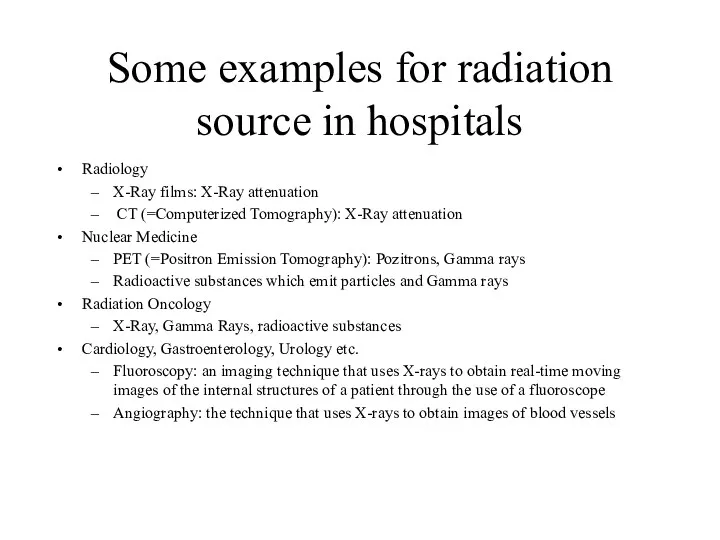 Some examples for radiation source in hospitals Radiology X-Ray films: