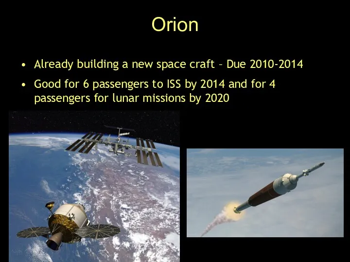 Orion Already building a new space craft – Due 2010-2014