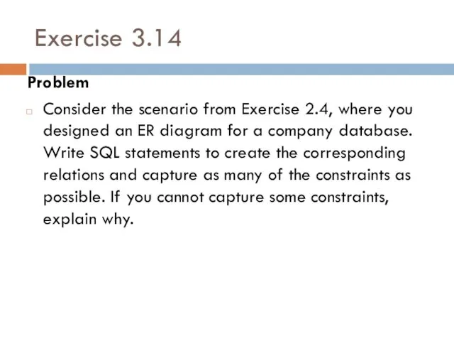 Exercise 3.14 Problem Consider the scenario from Exercise 2.4, where