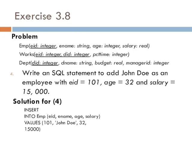 Exercise 3.8 Problem Emp(eid: integer, ename: string, age: integer, salary: