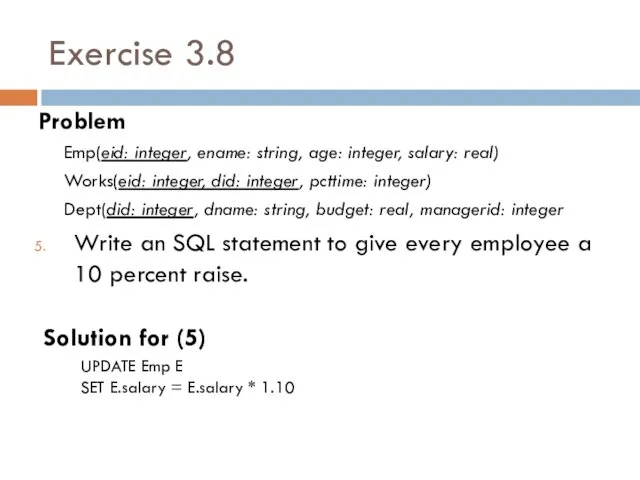 Exercise 3.8 Problem Emp(eid: integer, ename: string, age: integer, salary: