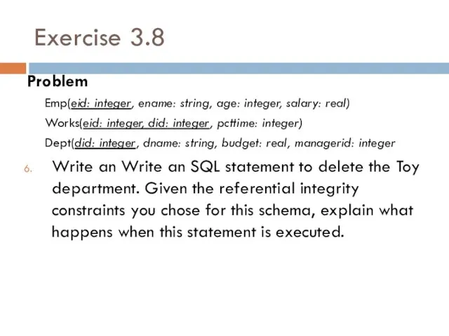 Exercise 3.8 Problem Emp(eid: integer, ename: string, age: integer, salary: