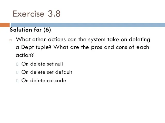 Exercise 3.8 Solution for (6) What other actions can the