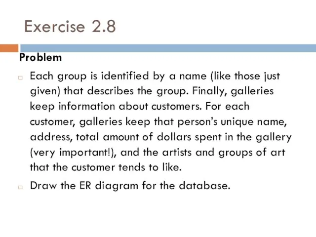 Exercise 2.8 Problem Each group is identified by a name