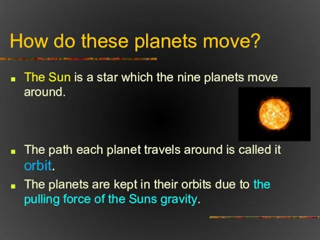 How do these planets move? The Sun is a star