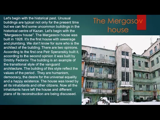 The Mergasov house Let's begin with the historical past. Unusual