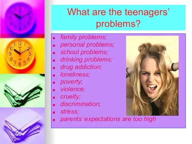 What are the teenagers’ problems? family problems; personal problems; school