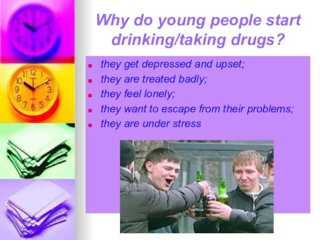 Why do young people start drinking/taking drugs? they get depressed