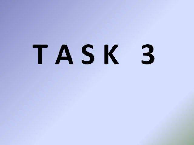 T A S K 3