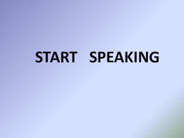 START SPEAKING