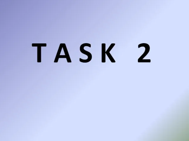 T A S K 2