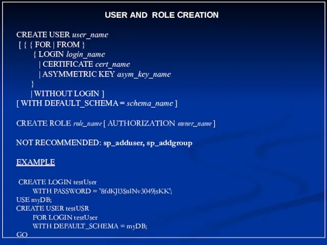 USER AND ROLE CREATION CREATE USER user_name [ { {