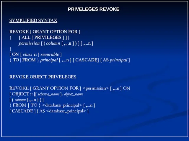 PRIVELEGES REVOKE SYMPLIFIED SYNTAX REVOKE [ GRANT OPTION FOR ]