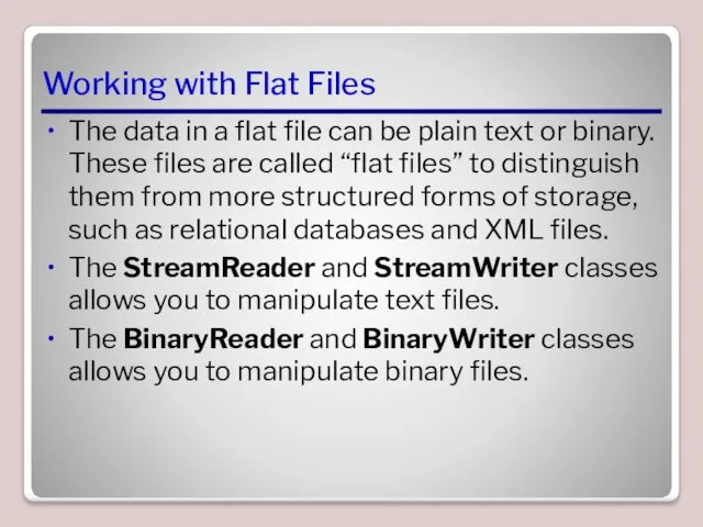 Working with Flat Files The data in a flat file