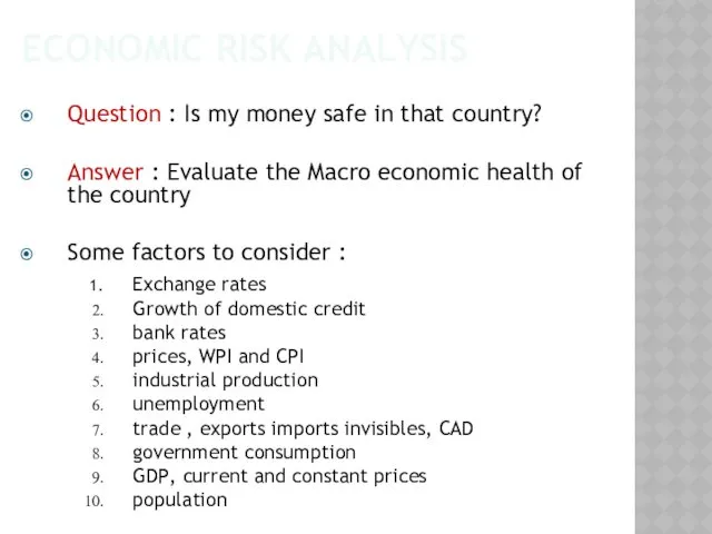 ECONOMIC RISK ANALYSIS Question : Is my money safe in