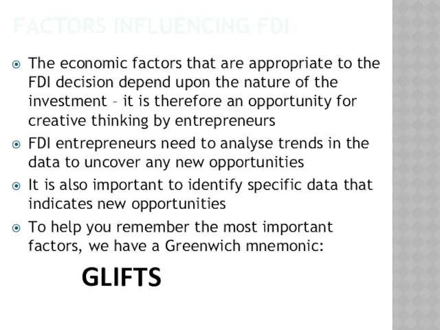 FACTORS INFLUENCING FDI The economic factors that are appropriate to