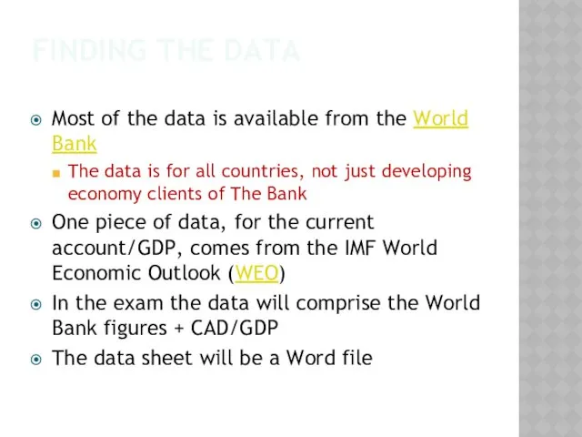 FINDING THE DATA Most of the data is available from