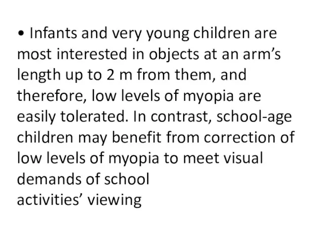 • Infants and very young children are most interested in