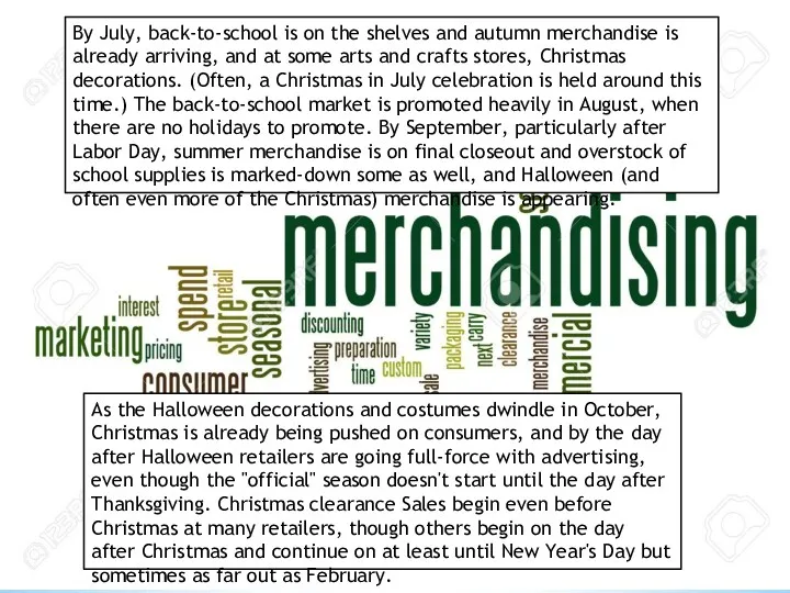 By July, back-to-school is on the shelves and autumn merchandise is already arriving,