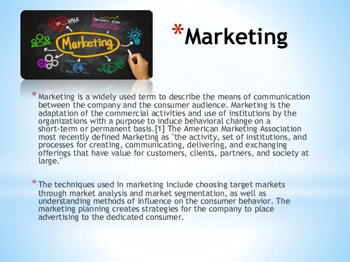Marketing Marketing is a widely used term to describe the means of communication