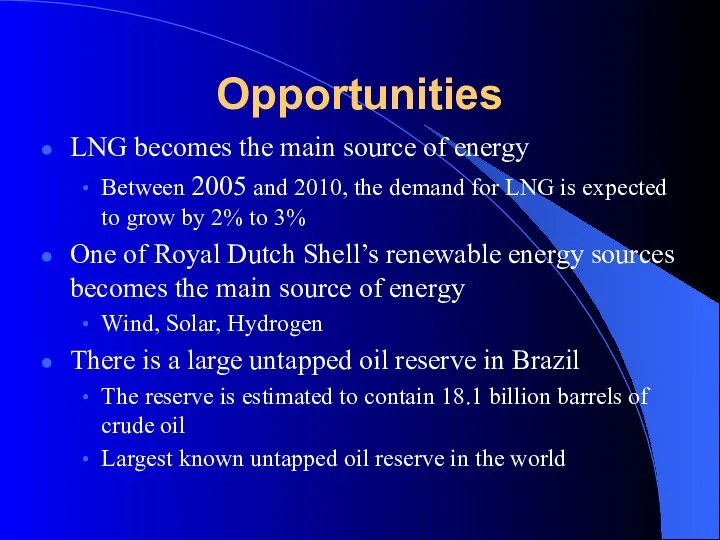 Opportunities LNG becomes the main source of energy Between 2005