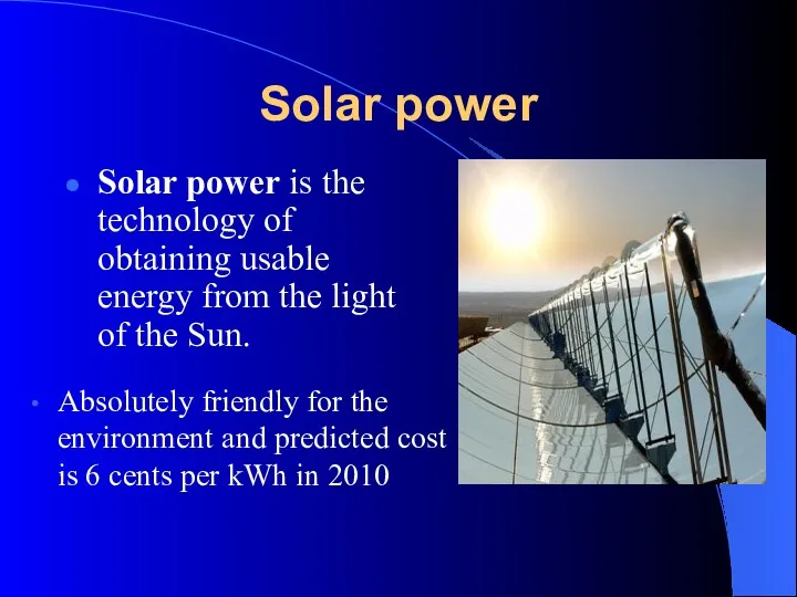 Solar power Solar power is the technology of obtaining usable