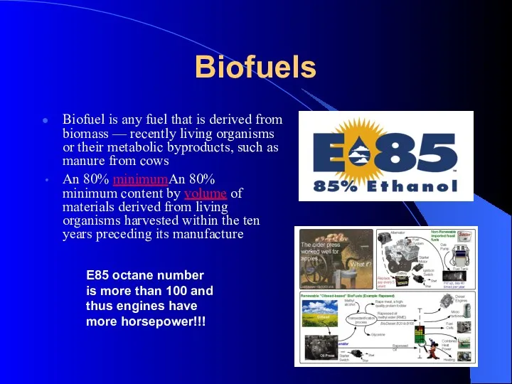 Biofuels Biofuel is any fuel that is derived from biomass