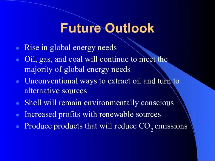 Future Outlook Rise in global energy needs Oil, gas, and