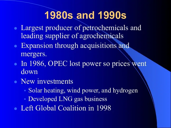 1980s and 1990s Largest producer of petrochemicals and leading supplier