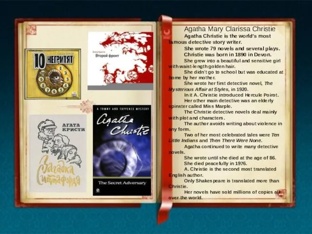 Agatha Mary Clarissa Christie Agatha Christie is the world's most