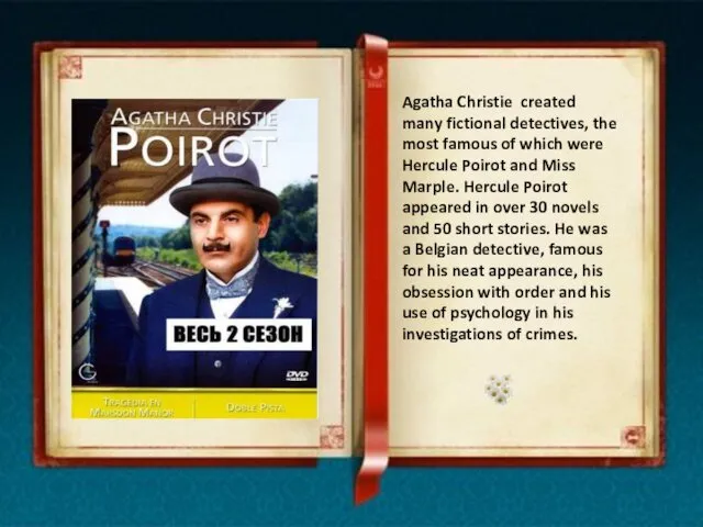 Agatha Christie created many fictional detectives, the most famous of which were Hercule