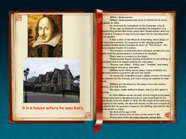 William Shakespeare William Shakespeare was born in Stratford-on-Avon, England, in
