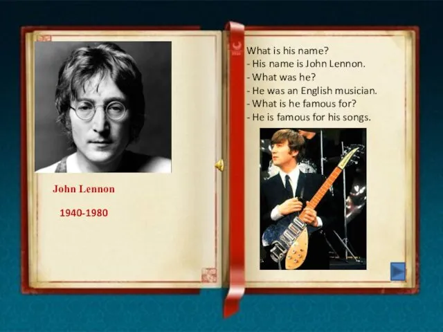 What is his name? - His name is John Lennon.