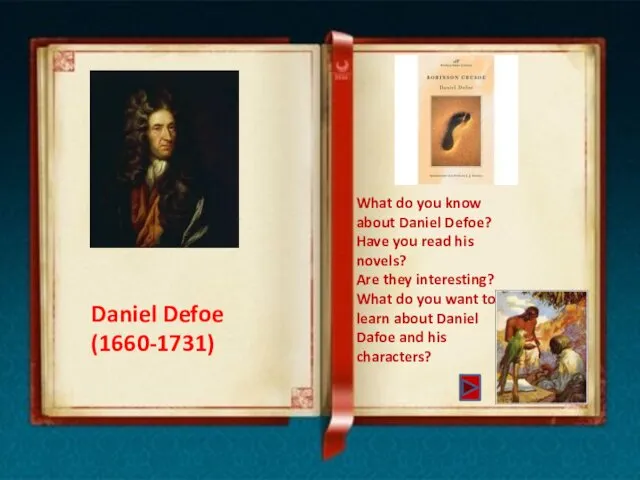 Daniel Defoe (1660-1731) What do you know about Daniel Defoe? Have you read