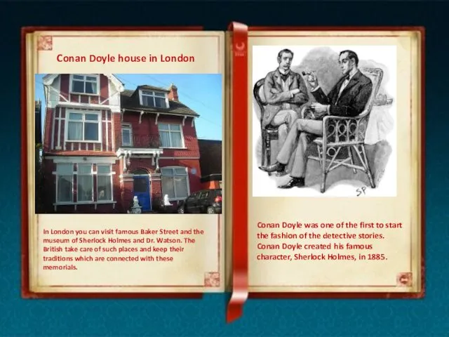 Conan Doyle house in London In London you can visit famous Baker Street