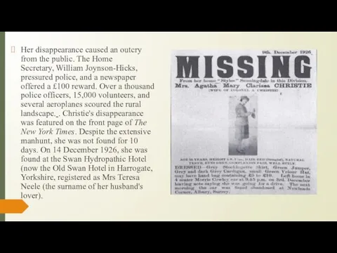 Her disappearance caused an outcry from the public. The Home Secretary, William Joynson-Hicks,