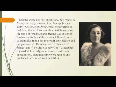 Christie wrote her first short story, The House of Beauty (an early version