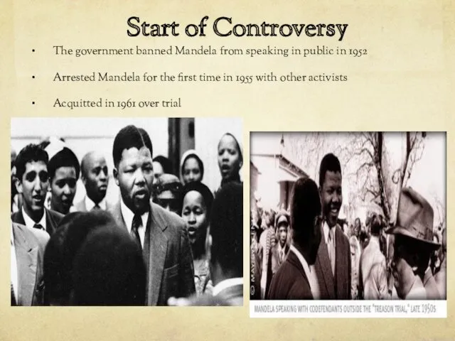 Start of Controversy The government banned Mandela from speaking in