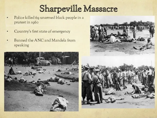 Sharpeville Massacre Police killed 69 unarmed black people in a