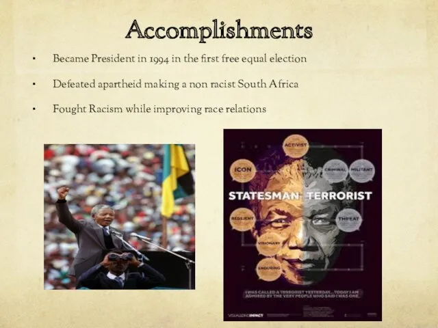 Accomplishments Became President in 1994 in the first free equal