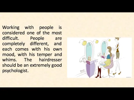 Working with people is considered one of the most difficult.