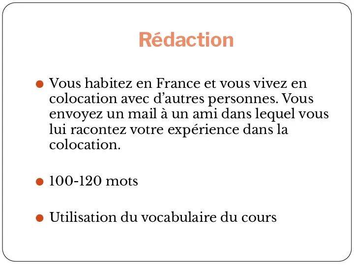 Rédaction Vous habitez en France et vous vivez en colocation avec d’autres personnes.