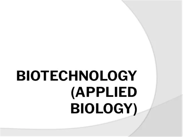 BIOTECHNOLOGY (APPLIED BIOLOGY)