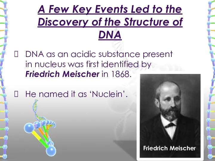 DNA as an acidic substance present in nucleus was first