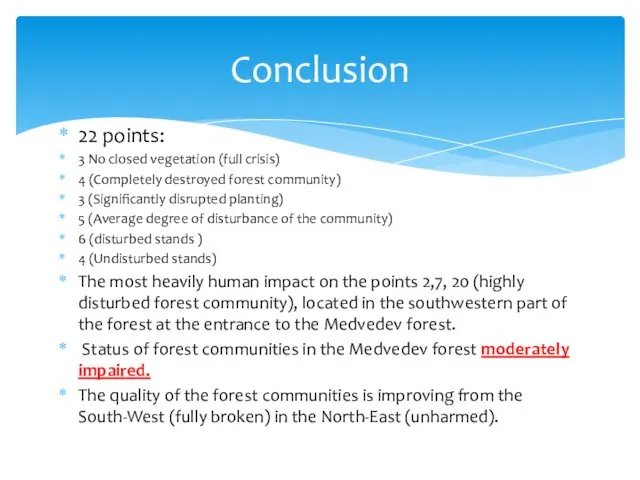 Сonclusion 22 points: 3 No closed vegetation (full crisis) 4 (Completely destroyed forest