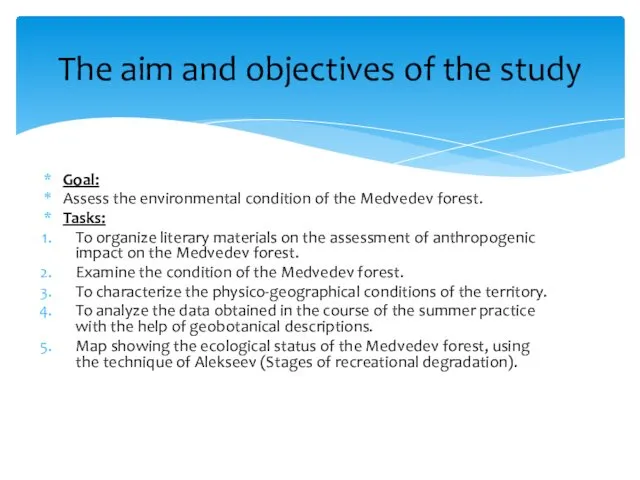 Goal: Assess the environmental condition of the Medvedev forest. Tasks: