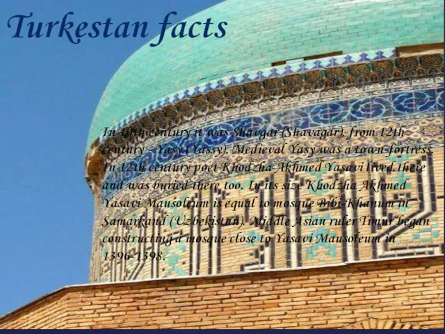 Turkestan facts In 10th century it was Shavgar (Shavagar), from