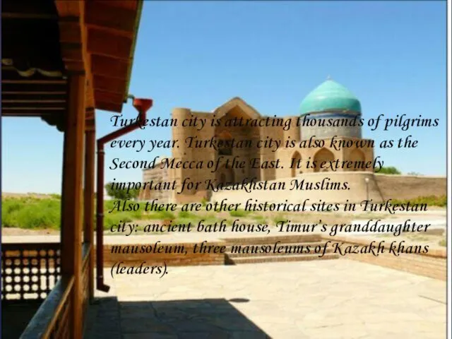 Turkestan city is attracting thousands of pilgrims every year. Turkestan